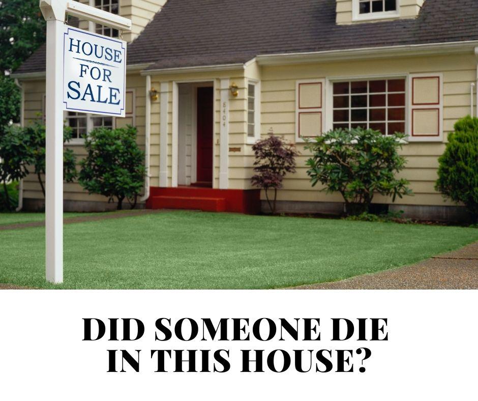 Did Someone Die In This House?